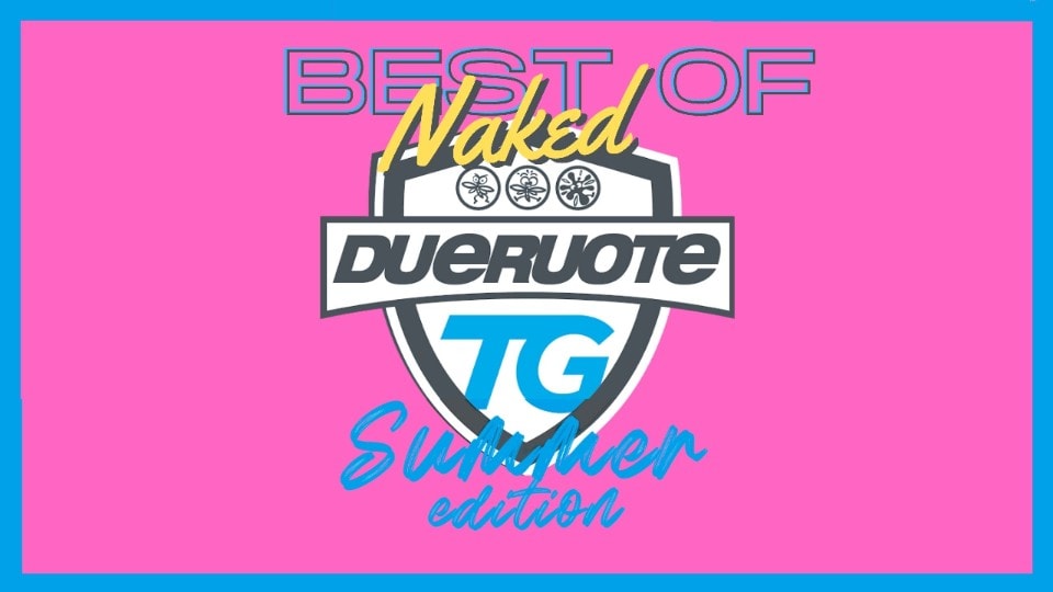 DueruoteTG #31 – “Best of” NAKED