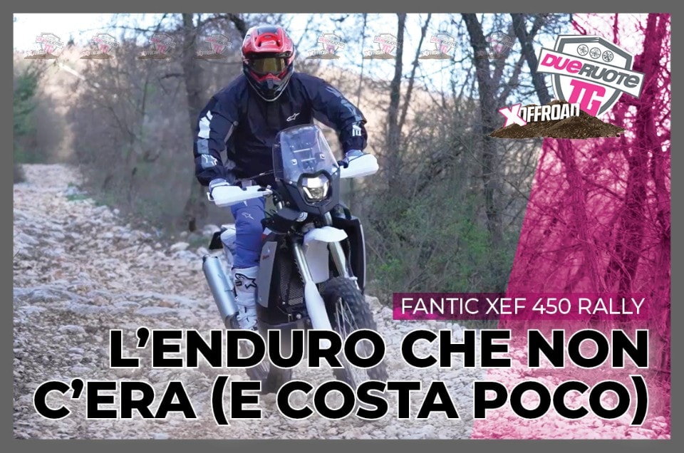 Fantic XEF 450 Rally, l'enduro che non c'era (e costa poco)