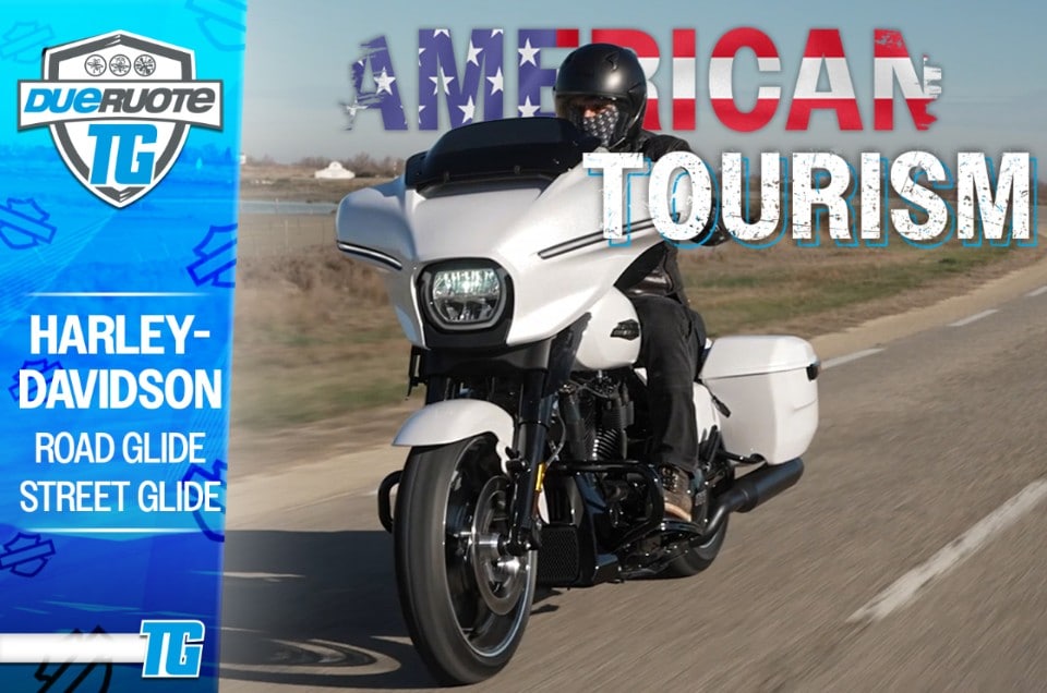 DueruoteTG #184: Harley-Davidson Street e Road Glide, il test