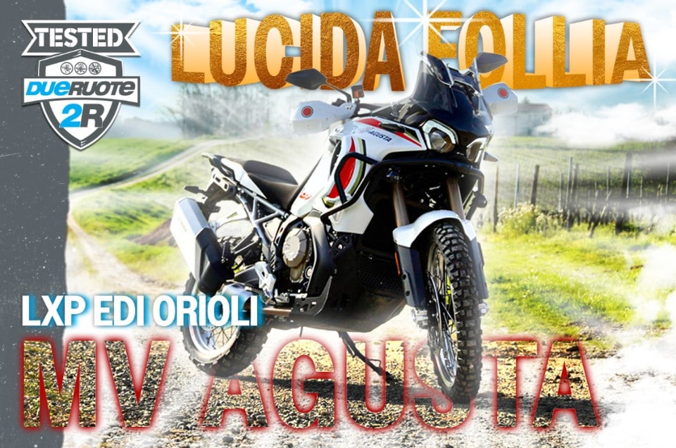 Test ANTEPRIMA - MV Agusta LXP Orioli: lucida follia +VIDEO+