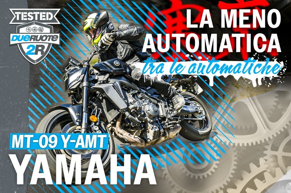 Yamaha MT-09 Y-AMT: la meno automatica tra le automatiche!